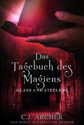 Icon image Das Tagebuch des Magiers: Glass and Steele