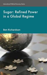 Icon image Sugar: Refined Power in a Global Regime