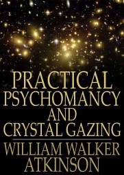 Icon image Practical Psychomancy and Crystal Gazing