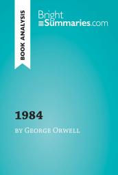 Icon image 1984 by George Orwell (Book Analysis): Detailed Summary, Analysis and Reading Guide