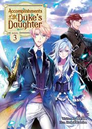 Icon image Accomplishments of the Duke's Daughter (Light Novel)