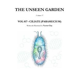 Icon image THE UNSEEN GARDEN Volume 17: VOL 017 - CILIATE (PARAMECIUM)