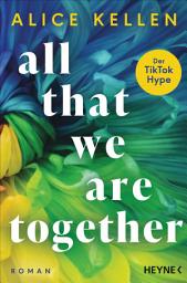 Icon image All That We Are Together (2): Roman - TikTok made me buy it!