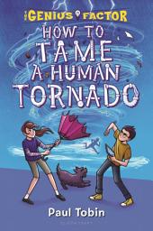 Icon image How to Tame a Human Tornado