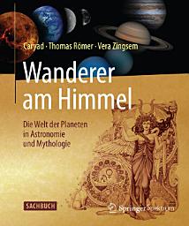 Icon image Wanderer am Himmel: Die Welt der Planeten in Astronomie und Mythologie