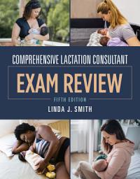 Icon image Comprehensive Lactation Consultant Exam Review: Edition 5