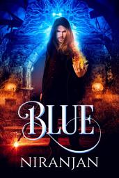 Icon image Blue: A queer Science fantasy crime solving mystery