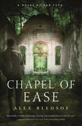 Icon image Chapel of Ease: A Novel of the Tufa