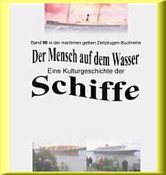 Icon image Der Mensch auf dem Wasser - Schiffe heute - Teil 2: Band 88-2 in der mariitmen gelben Buchreihe bei Jürgen Ruszkowski