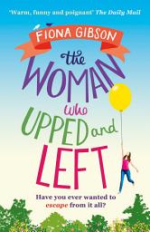 Icon image The Woman Who Upped and Left