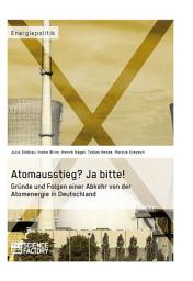Icon image Atomausstieg? Ja bitte! Gründe und Folgen einer Abkehr von der Atomenergie in Deutschland