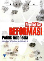 Icon image Napak Tilas Reformasi Politik Indonesia: Talkshow Denny J.A. dalam Dialog Aktual Radio Delta FM