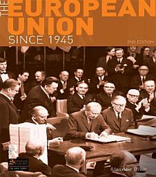Icon image The European Union Since 1945: Edition 2