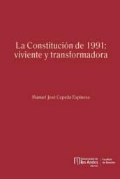 Icon image La Constitución de 1991: viviente y transformadora