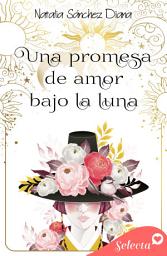 Icon image Una promesa de amor bajo la luna