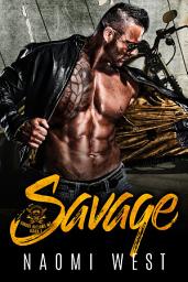 Icon image Savage: A Bad Boy Motorcycle Club Romance