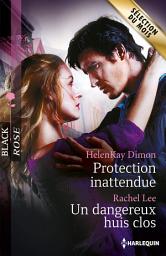 Icon image Protection inattendue - Un dangereux huis clos