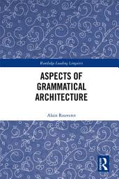 Icon image Aspects of Grammatical Architecture
