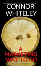 Icon image A Marketing Way To Go: A Kendra Detective Mystery Short Story