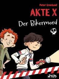 Icon image Akte X- Der Bikermord