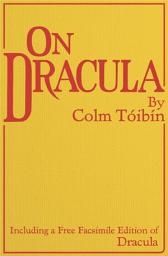 Icon image On Dracula: Including a free facsimile edition of Dracula