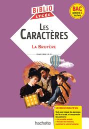 Icon image BiblioLycée - Les Caractères, La Bruyère - BAC 2025: Parcours traités : La comédie sociale ; Peindre les Hommes, examiner la nature humaine
