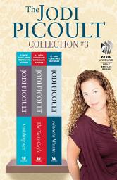 Icon image The Jodi Picoult Collection #3: Vanishing Acts, The Tenth Circle, and Nineteen Minutes