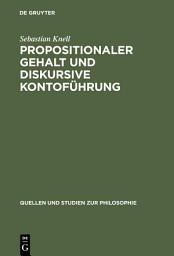 Icon image Propositionaler Gehalt und diskursive Kontoführung: Eine Untersuchung zur Begründung der Sprachabhängigkeit intentionaler Zustände bei Brandom