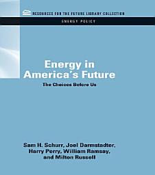 Icon image Energy in America's Future: The Choices Before Us