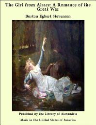 Icon image The Girl from Alsace: A Romance of the Great War
