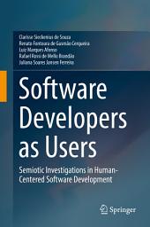 Icon image Software Developers as Users: Semiotic Investigations in Human-Centered Software Development