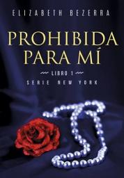 Icon image Prohibida para mí: El libro de la serie de Nueva York 1