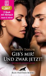 Icon image Gib's mir! Und zwar jetzt! 7 geile erotische Geschichten | Erotik Audio Story | Erotisches Hörbuch: Spannung, Lust, Leidenschaft, Verzweiflung und Freude ...