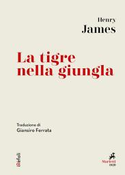 Icon image La tigre nella giungla: Traduzione di Giansiro Ferrata