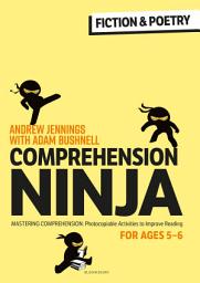 Icon image Comprehension Ninja for Ages 5-6: Fiction & Poetry: Comprehension worksheets for Year 1