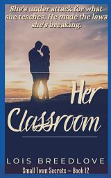 Icon image Her Classroom: Western Second Chance Romance