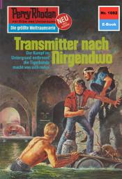 Icon image Perry Rhodan 1082: Transmitter nach Nirgendwo: Perry Rhodan-Zyklus "Die kosmische Hanse"