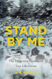 Icon image Stand by Me: The Forgotten History of Gay Liberation
