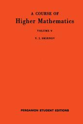 Icon image A Course of Higher Mathematics: International Series of Monographs in Pure and Applied Mathematics, Volume 62: A Course of Higher Mathematics, V: Integration and Functional Analysis