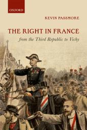 Icon image The Right in France from the Third Republic to Vichy