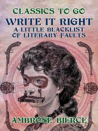 Icon image Write It Right, A Little Blacklist of Literary Faults