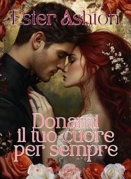 Icon image Donami il tuo cuore per sempre