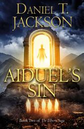 Icon image Aiduel’s Sin: Book Two of The Illborn Saga