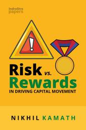 Icon image Risk vs. Rewards in Driving Capital Movement
