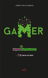Icon image Gamer 04 : Cheval de Troie