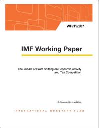 Icon image The Impact of Profit Shifting on Economic Activity and Tax Competition
