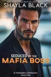 Icon image Seduced by the Mafia Boss (A Forbidden Undercover Agent Fling/Secret Baby Romantic Suspense)