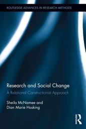Icon image Research and Social Change: A Relational Constructionist Approach