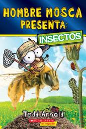 Icon image Hombre Mosca Presenta: Insectos