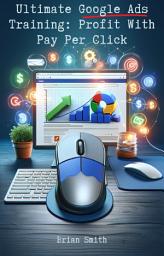 Icon image Ultimate Google Ads Training: Profit With Pay Per Click